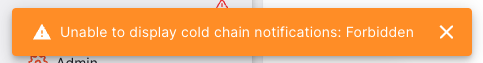 Warning notification: Unable to display cold chain notifications: Forbidden